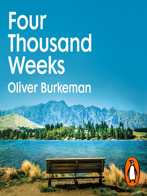 Title details for Four Thousand Weeks by Oliver Burkeman - Available